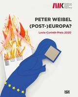 Peter Weibel - (Post-)Europa?, Lovis-corinth-preis 2020