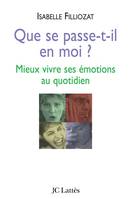 Que se passe-t-il en moi ?, Mieux vivre ses émotions au quotidien