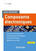 Aide-mémoire Composants électroniques - 6e éd., Aide-mémoire