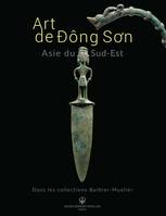 Art de Dong Son, Asie du Sud-Est - dans les collections Barbier-Mueller