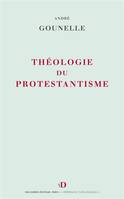 Théologie du protestantisme / notions et structures