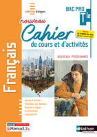 Français - Term Bac Pro - Cahier de cours et d'activités (Dialogues) Livre + licence élève