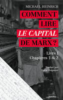 Comment lire Le Capital de Marx ? (NED 2022), Livre I - Chapitres 1 & 2