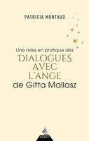 Une mise en pratique des dialogues avec l'ange de Gitta Mallasz