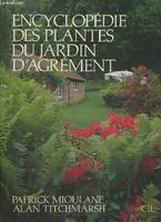 Encyclopédie des plantes du jardin d'agrément [Board book] Titchmarsh, Alan and Mioulane, Patrick