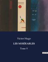 LES MISÉRABLES, Tome V