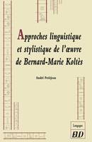 Approches linguistique et stylistique de l'œuvre de Bernard-Marie Koltès