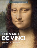 Léonard de Vinci, Les secrets d'un génie