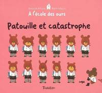 À l'école des ours, PATOUILLE CATASTROPHE