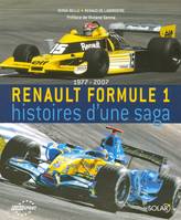 Renault F1 1977-2007 Histoires d'une saga, histoires d'une saga