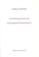 Les moins de seize ans, Les passions schismatiques