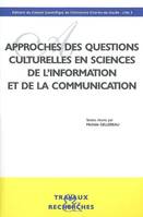 Approches des questions culturelles en sciences de l'information et de la communication, [actes des journées d'études Culture et communication, 9-10 décembre 2004]