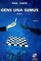 Tome 2, Gens una sumus, roman