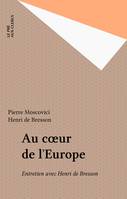 Au coeur de l'Europe, entretiens avec Henri de Bresson