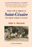 Histoire civile et religieuse de Saint-Cézaire - des origines romaines à nos jours, des origines romaines à nos jours