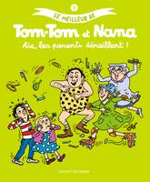 Le meilleur de Tom Tom et Nana, 3, Le meilleur de Tom-Tom et Nana / Aïe, les parents déraillent !, Aïe, les parents déraillent !