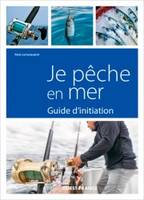 Je pêche en mer , Guide d'initiation