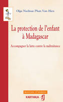 PROTECTION DE L'ENFANT A MADAGASCAR, ACCOMPAGNER LA LUTTE CONTRE LA MALTRAITANCE