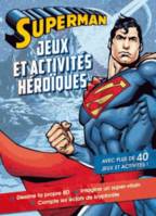 SUPERMAN/JEUX ET ACTIVITES HEROIQUES