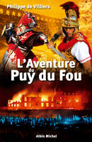 L'aventure du Puy du Fou / entretien avec Michel Chamard, entretien avec Michel Chamard