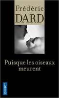 Les romans noirs de Frédéric Dard, 22, Puisque les oiseaux meurent