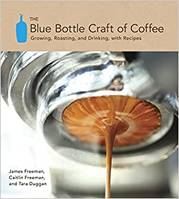 The Blue Bottle Craft of Coffee /anglais