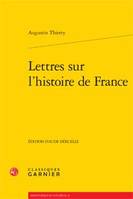 Lettres sur l'histoire de France