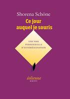 Ce jour auquel je souris, Une voie personnelle d'autoréalisation