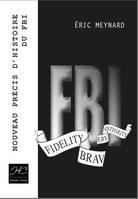 Nouveau précis d'histoire du FBI, Fidelity bravery integrity