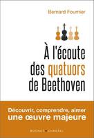 À l'écoute des quatuors de Beethoven