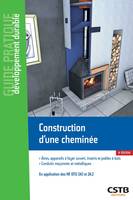 Construction d'une cheminée, Âtres, appareils à foyer ouvert, inserts et poêles à bois, conduits maçonnés et métalliques