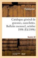 Catalogue général de gravures, eaux-fortes, fusains, lithographies, affiches tableaux, et vues albums de timbres-postes. Bulletin mensuel, octobre 1896