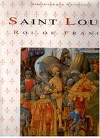 Saint-Louis : roi de France Collectif