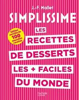 Les recettes de desserts les + faciles du monde, Edition enrichie de 100 nouvelles recettes