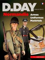 D-Day Normandie armes, uniformes, matériels