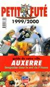 Auxerre 1999/2000, le petit fute (reserve hypers), - GUIDE DE VOTRE VILLE, ESCAPADES DANS LE SUD DE L'YONNE