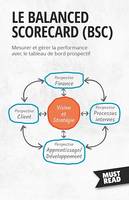 Le Balanced Scorecard, Mesurer et gérer la performance avec le tableau de bord prospectif