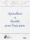 Agriculture et Société pour l'eau pure, actes du colloque du 16 janvier 1998 à Rennes
