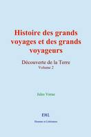 Histoire des grands voyages et des grands voyageurs (volume 2), Découverte de la Terre