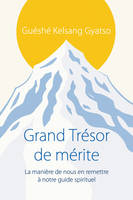 Grand trésor de mérite, La manière de nous en remettre à notre guide spirituel