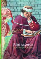 Saint Augustin, Le pédagogue de Dieu