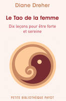 Le Tao de la femme. Dix leçons..., Dix leçons pour être forte et sereine