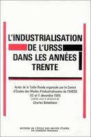 L'industrialisation de l'URSS dans les années trente, Table ronde organisée par le Centre d'études des modes d'industrialisation de l'École des hautes études en sciences sociales, 10-11 déc. 1981