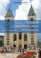 Méditations du rosaire et du chemin de croix à partir des messages de Medjugorje, vol 1 - L81