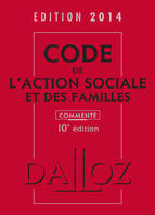 Code de l'action sociale et des familles 2014, commenté - 10e éd.