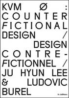 Design contre-fictionnel / Counter Fictional Design