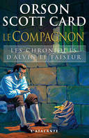 Les chroniques d'Alvin le faiseur., 4, Le compagnon, Les Chroniques d'Alvin le Faiseur, T4