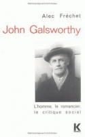 John Galsworthy, l'homme, le romancier, le critique social