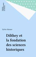 Dilthey et la fondation des sciences historiques