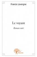 Le voyant, Roman noir